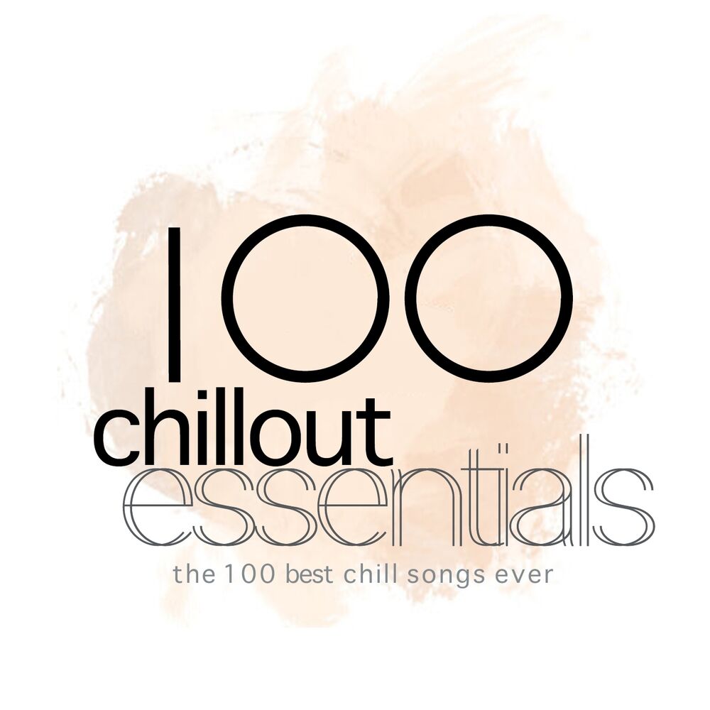 The best 100 Chillout. Chill Songs. Best Chill Songs. Чилл песня. Chill song
