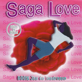 Album cover of Saga Love (800% jus de tendresse)