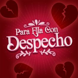 Album cover of Para Ella Con Despecho
