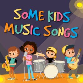 Album cover of Some Kids Music Songs