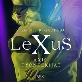 Album cover of LeXuS: Axis, Työntekijät - Eroottinen dystopia
