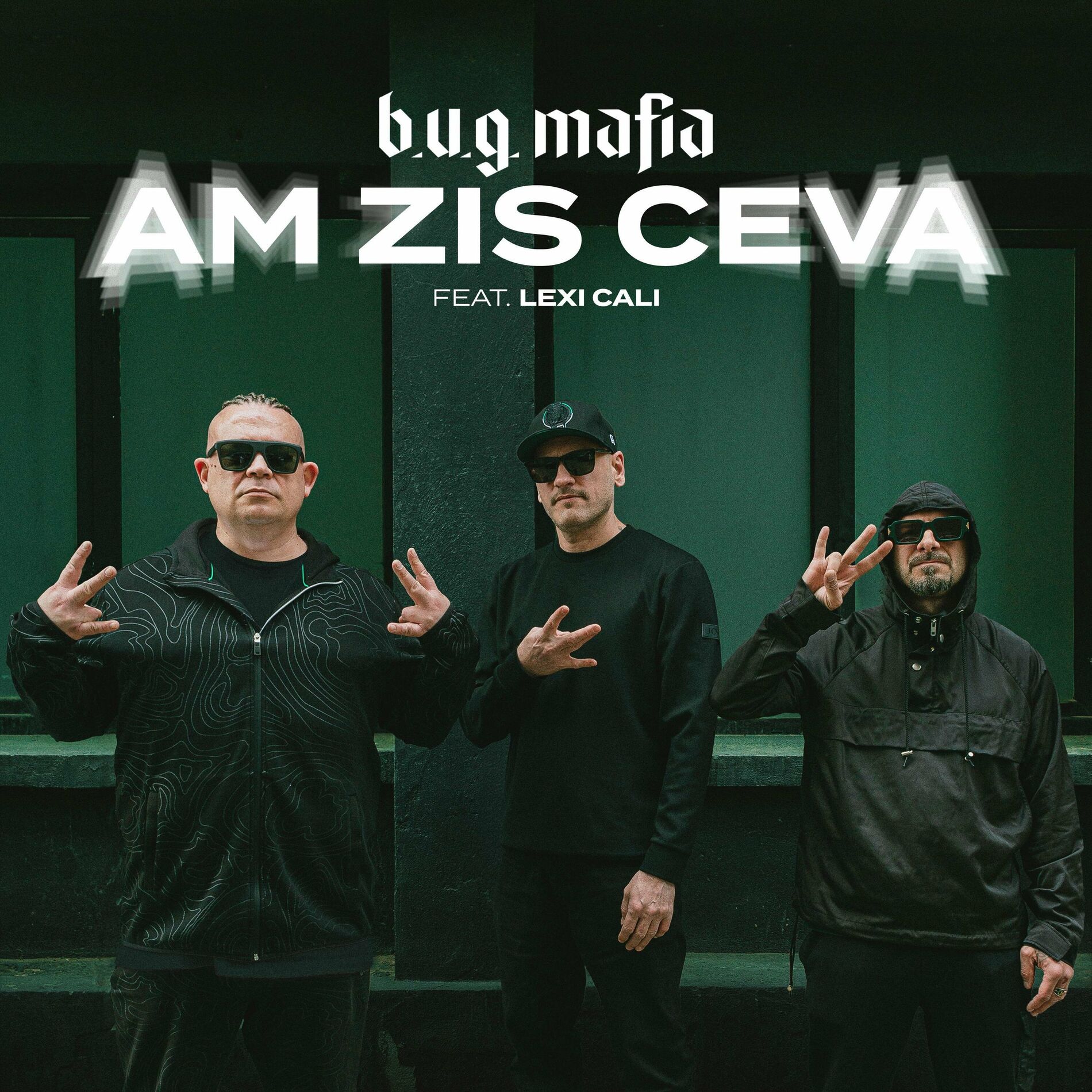 B.U.G. Mafia (new album) - Am Zis Ceva (feat. Lexi Cali): lyrics 