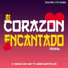 Album cover of Mi Corazón Encantado (Tribal Version)