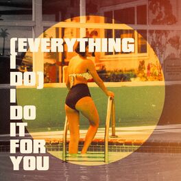Album cover of (Everything I Do) I Do It for You