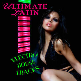 Album cover of Ultimate Latin Electro House Tracks