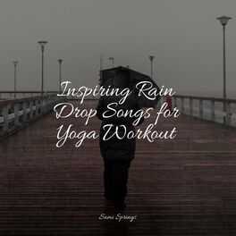 Album cover of Inspiring Rain Drop Songs for Yoga Workout