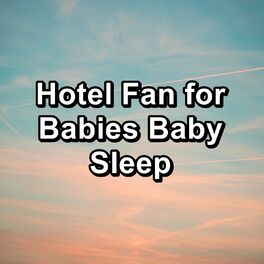 Album cover of Hotel Fan for Babies Baby Sleep