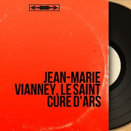 Album cover of Jean-Marie Vianney, le saint curé d'Ars (Mono Version)