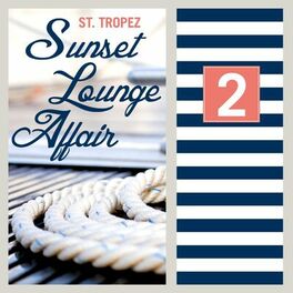 Album cover of ST.Tropez Sunset Lounge Affair, Vol. 2