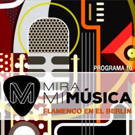 Album cover of Flamenco en el Berlín 10 (Mira Mi Música)