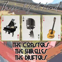 Album cover of Three of a Kind: The Coasters, The Shirelles, The Drifters