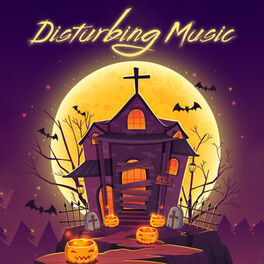 Album cover of Disturbing Music: Halloween Playlist of 15 Terrifying, Frightening and Hair-raising Halloween Songs 2019
