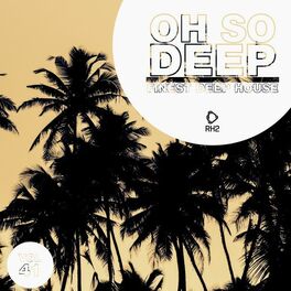 Album cover of Oh so Deep: Finest Deep House, Vol. 41