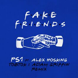 Album cover of Fake Friends (feat. Alex Hosking) (Tobtok & Adam Griffin Remix)