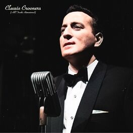 Album cover of Classic Crooners (All Tracks Remastered)
