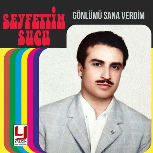 Seyfettin Sucu - Gönlümü Sana Verdim: şarkı Sözleri Ve şarkılar | Deezer