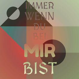 Album cover of Immer Wenn Du Bei Mir Bist