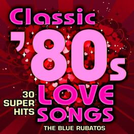 Album cover of Classic 80s Love Songs - 30 Super Hits