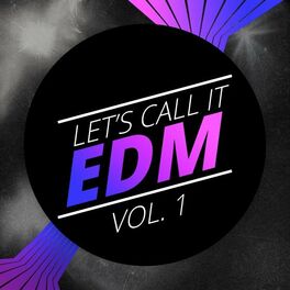 Album cover of Let's Call It EDM, Vol. 1