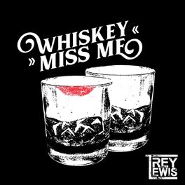 Album cover of Whiskey Miss Me