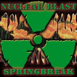 Album cover of Nuclear Blast Springbreak