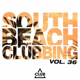 Album cover of South Beach Clubbing, Vol. 36