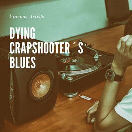 Album cover of Dying Crapshooter´s Blues