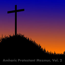 Album cover of Amharic Protestant Mezmur, Vol. 2