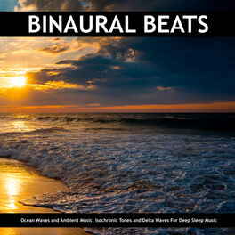 Album picture of Binaural Beats: Ocean Waves and Ambient Music, Isochronic Tones and Delta Waves For Deep Sleep Music