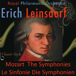 Erich Leinsdorf - Mozart: The Symphonies, Le Sinfonie, Die