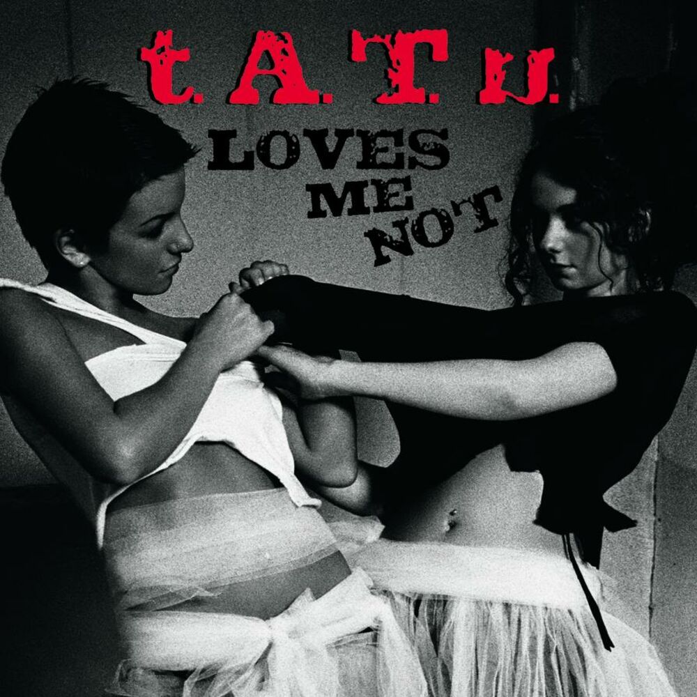 <b>Loves</b> <b>Me</b> Not (International Version) от t.A.T.u. - год выпуска 2006.