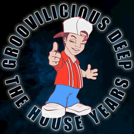 Album cover of Groovilicious Deep: The House Years