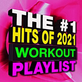 Album cover of The #1 Hits of 2021 - Workout Playlist