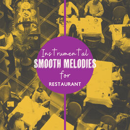 Album cover of Instrumental Smooth Melodies for Restaurant: Lunch & Breakfast, Restaurant, Relaxing Background, Good Atmosphere