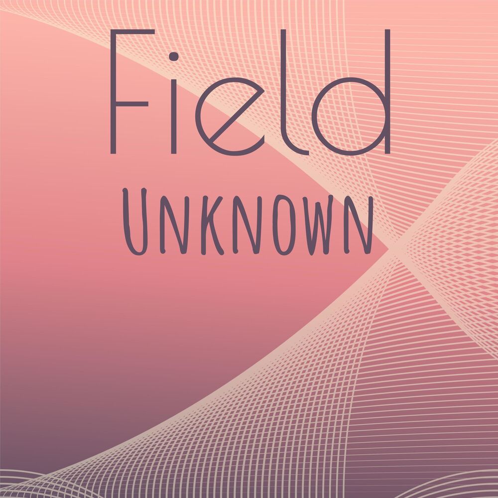 Unknown field