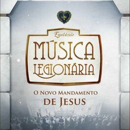 Album cover of Espetáculo Música Legionária: O Novo Mandamento de Jesus