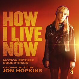 Album cover of How I Live Now (Original Motion Picture Soundtrack)