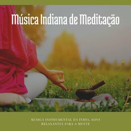 Album cover of Música Indiana de Meditação: Música Instrumental da Índia, Sons Relaxantes para a Mente