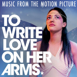 Album cover of To Write Love on Her Arms (Music from the Motion Picture)