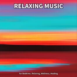 Album cover of Relaxing Music for Bedtime, Relaxing, Wellness, Healing