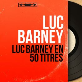 Album cover of Luc Barney en 50 titres (Mono Version)