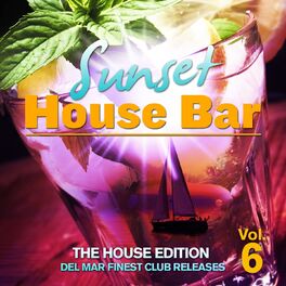 Album cover of Sunset House Bar, Vol. 6 (The House Edition: Del Mar Finest Club Releases)