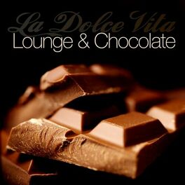 Album cover of La Dolce Vita (Lounge and Chocolate)