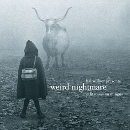 Album cover of Hal Willner Presents Weird Nightmare: Meditations On Mingus