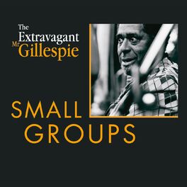 Album cover of The Extravagant Mister Dizzy Gillespie - Volume 1 : Small Groups