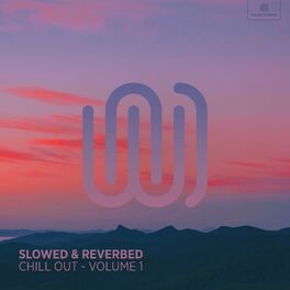 Album cover of Slowed & Reverbed Chill Out (Volume 1)