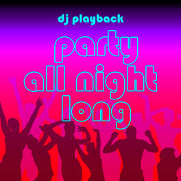 Album cover of Party All Night Long: 40 Hit Songs