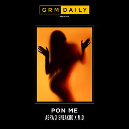 Album cover of Pon Me (feat. Abra Cadabra, Sneakbo and M.O)