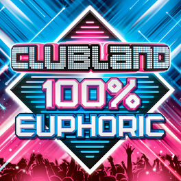 Album cover of Clubland 100% Euphoric