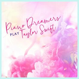 Album cover of Piano Dreamers Play Taylor Swift (Instrumental)